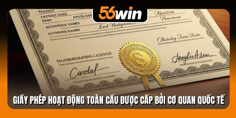 Giấy phép hoạt động toàn cầu được cấp bởi cơ quan quốc tế